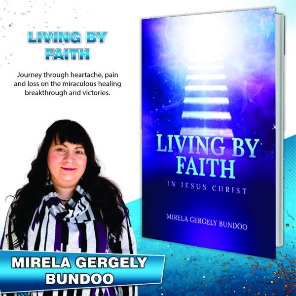 Living by Faith in Jesus Christ by Mirela Gergely Bundoo